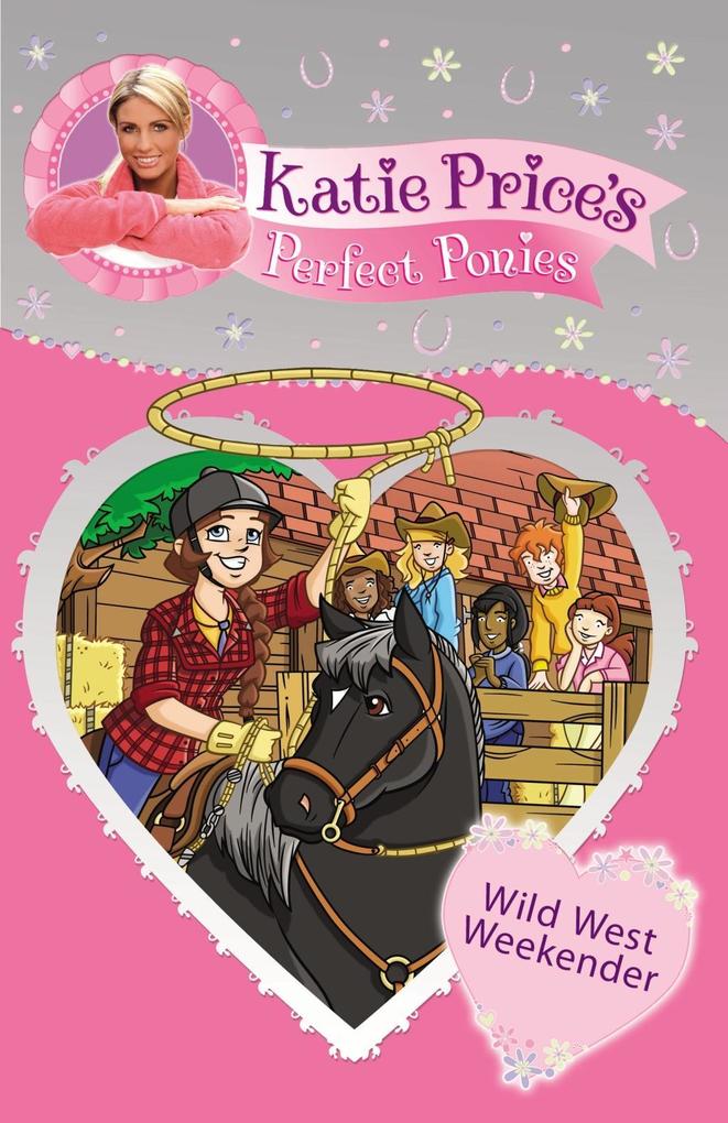 Katie Price's Perfect Ponies: Wild West Weekend