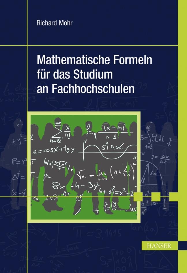 Mathematische Formeln für das Studium an Fachhochschulen - Richard Mohr