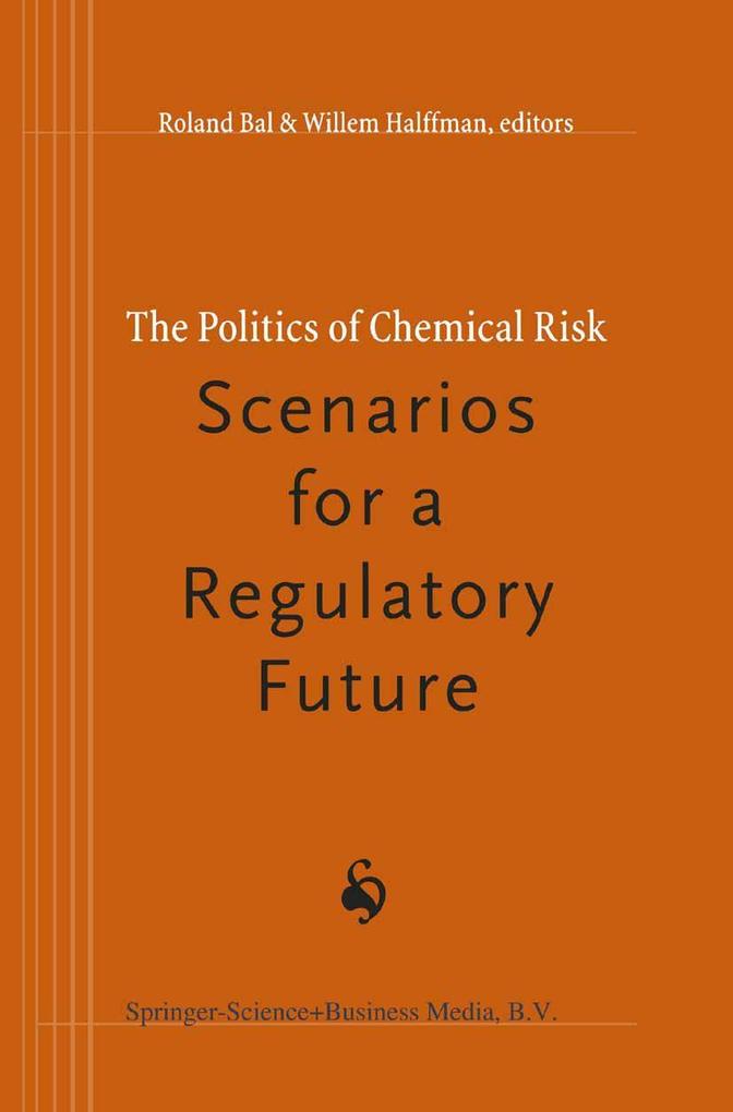 The Politics of Chemical Risk: Scenarios for a Regulatory Future