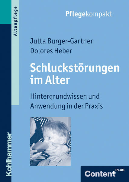 Schluckstörungen im Alter - Jutta Burger-Gartner/ Dolores Heber