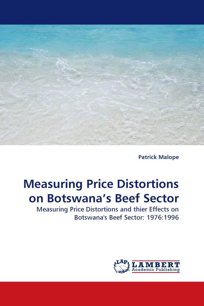 Measuring Price Distortions on Botswana''s Beef Sector