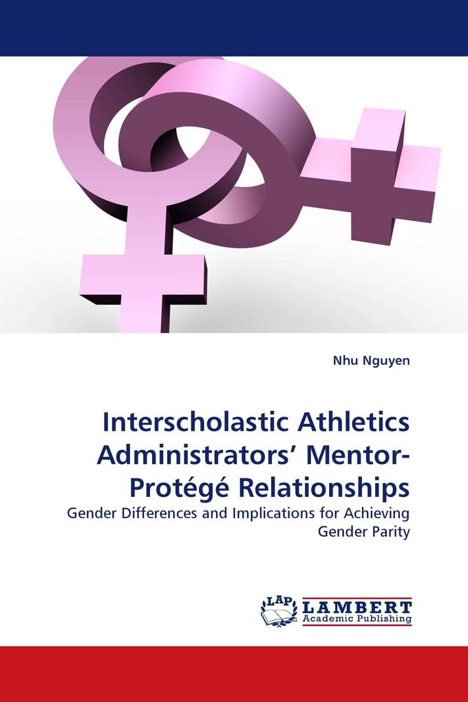 Interscholastic Athletics Administrators'' Mentor-Protégé Relationships