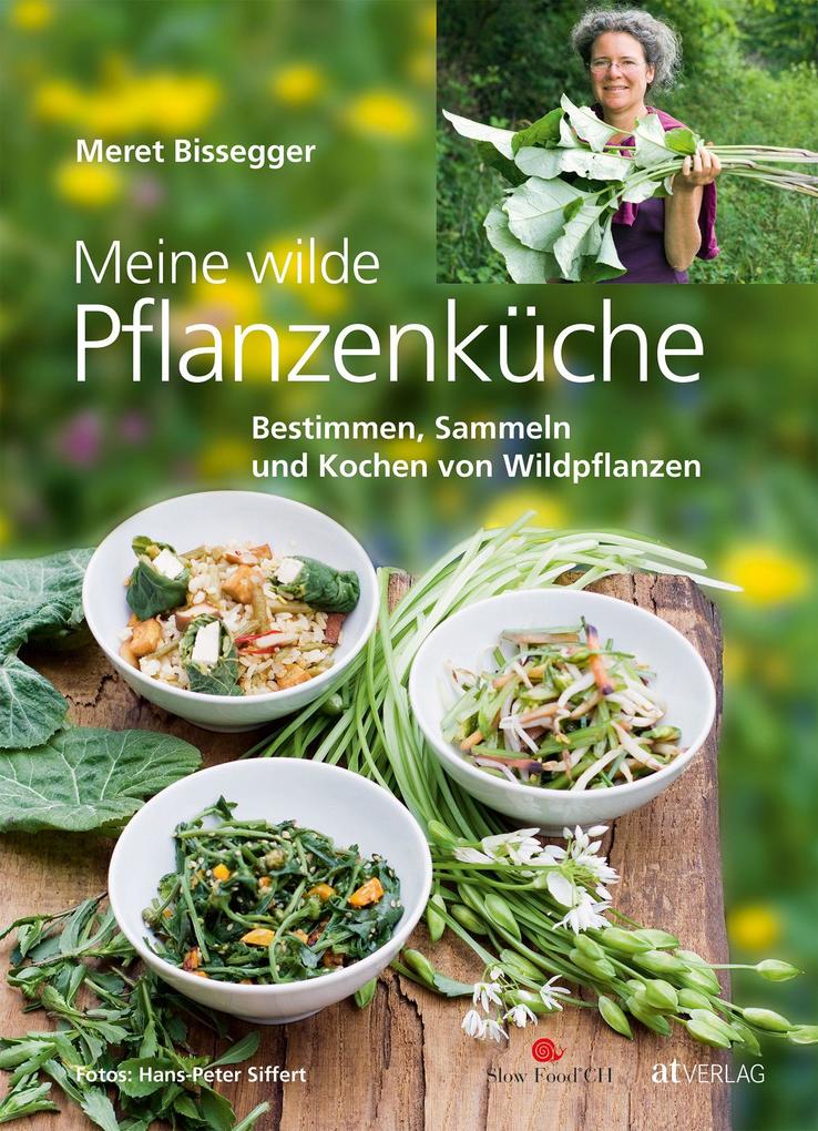 Meret Bissegger: Meine wilde Pflanzenküche - gebunden - Bild 3