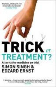 Trick or Treatment? - Simon Singh/ Edzard Ernst