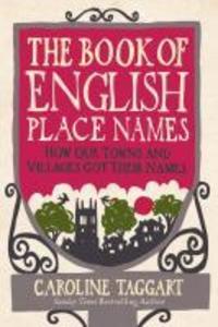 The Book of English Place Names - Caroline Taggart