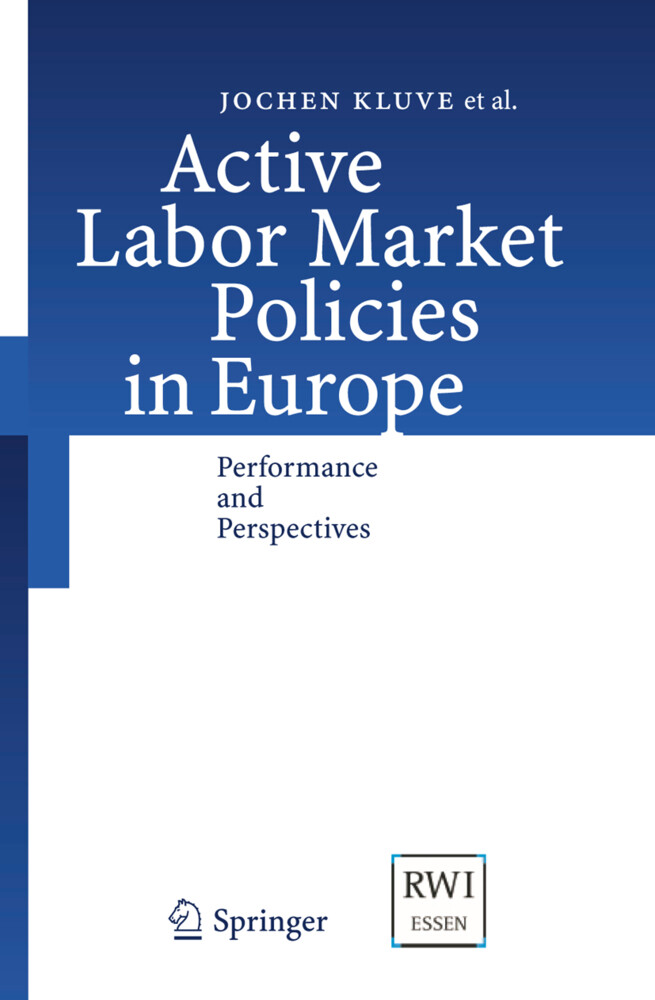 Active Labor Market Policies in Europe - David Card/ Eleonora Patacchini/ Sandra Schaffner/ Christoph M. Schmidt/ Andrea Weber