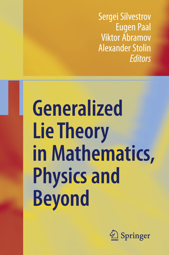 Generalized Lie Theory in Mathematics Physics and Beyond
