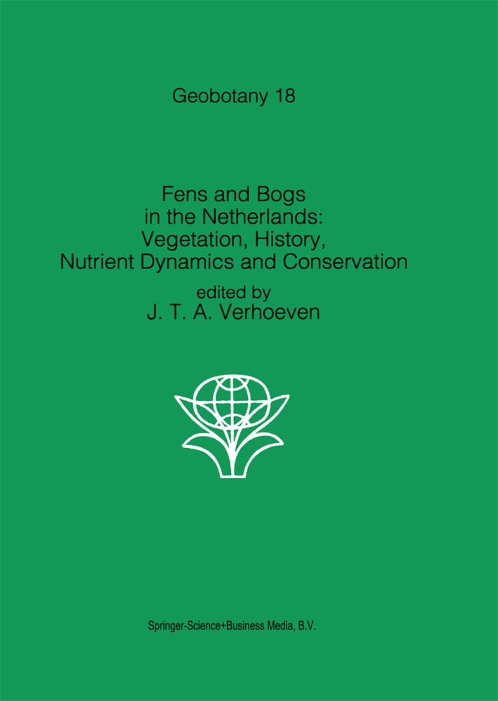 Fens and Bogs in the Netherlands: Vegetation History Nutrient Dynamics and Conservation