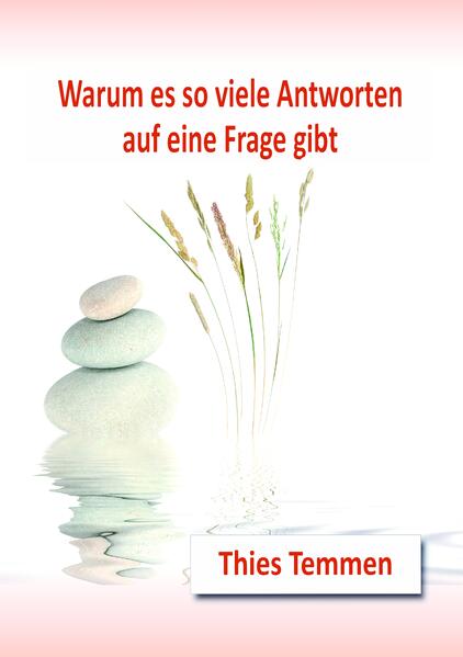 Warum es so viele Antworten auf eine Frage gibt