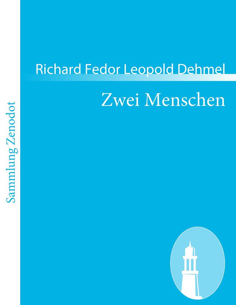 Zwei Menschen - Richard Fedor Leopold Dehmel