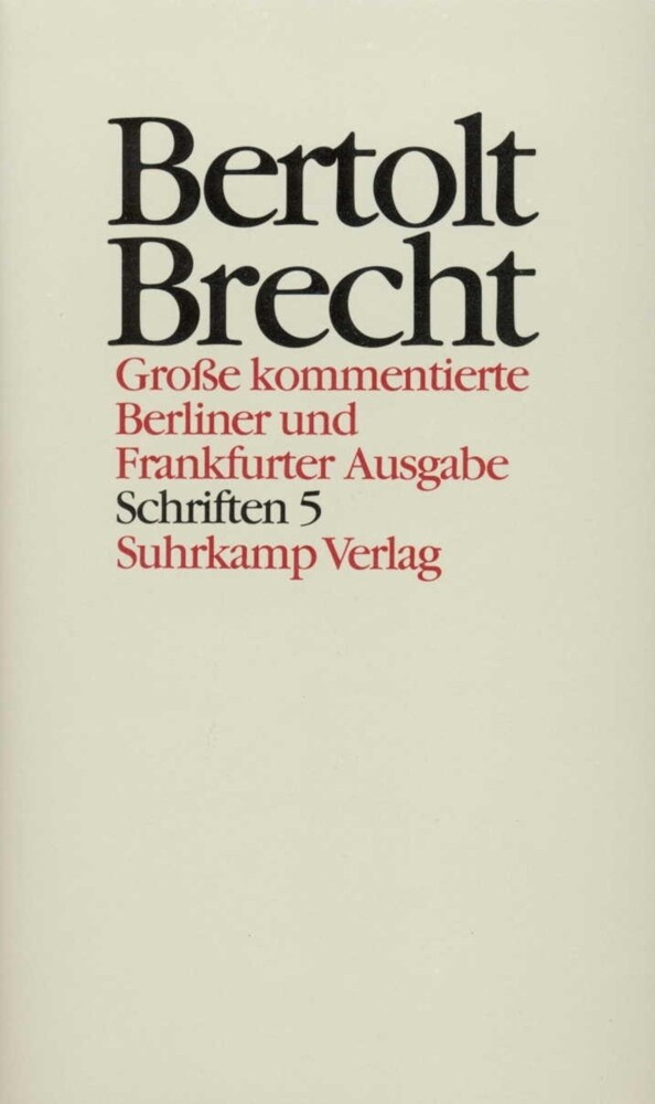 Schriften. Tl.5 - Bertolt Brecht