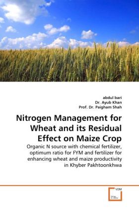 Nitrogen Management for Wheat and its Residual Effect on Maize Crop - abdul bari/ Paigham Shah/ Ayub Khan