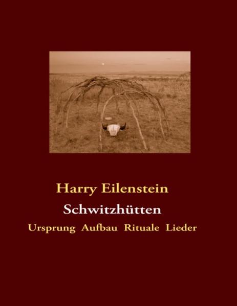 Schwitzhütten - Harry Eilenstein