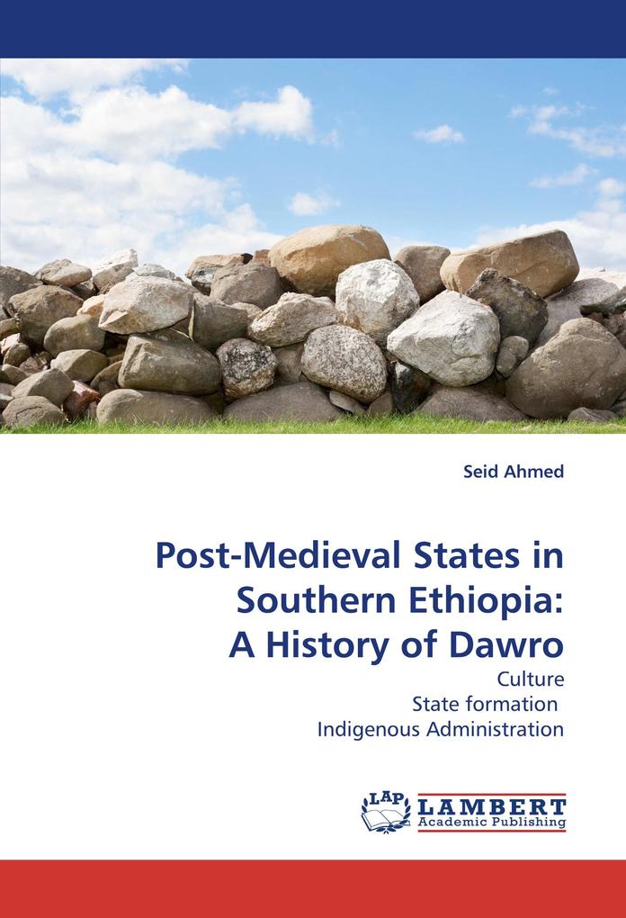 Post-Medieval States in Southern Ethiopia: A History of Dawro