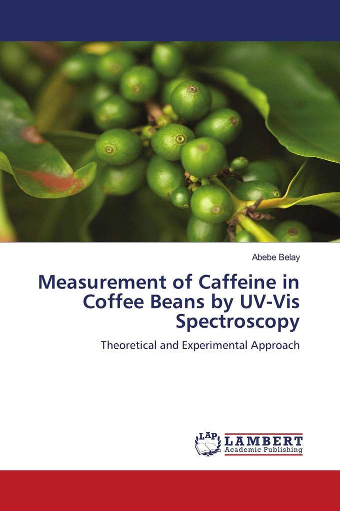 Measurement of Caffeine in Coffee Beans by UV-Vis Spectroscopy
