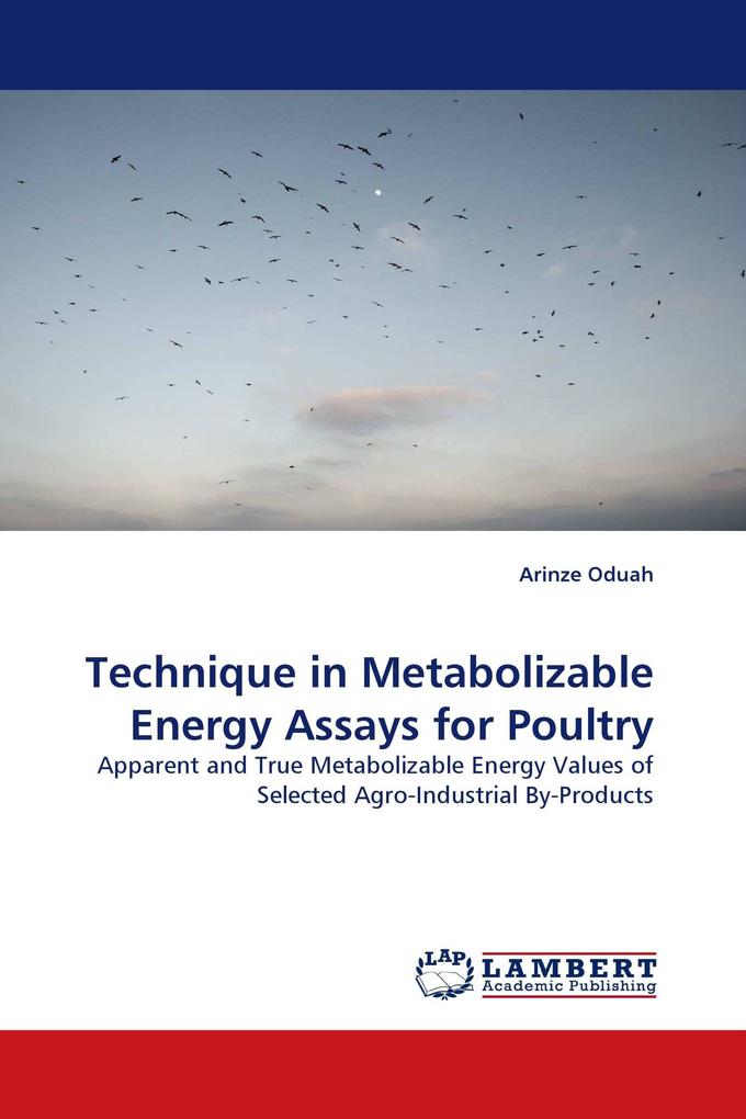 Technique in Metabolizable Energy Assays for Poultry