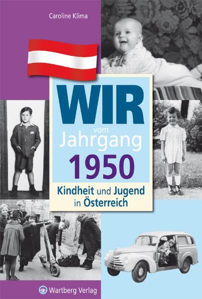 Wir vom Jahrgang 1950 - Kindheit und Jugend in Österreich - Caroline Klima