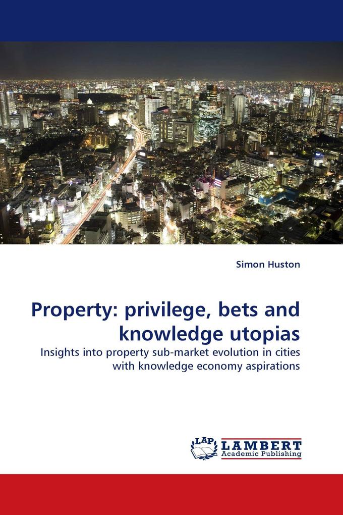 Property: privilege bets and knowledge utopias