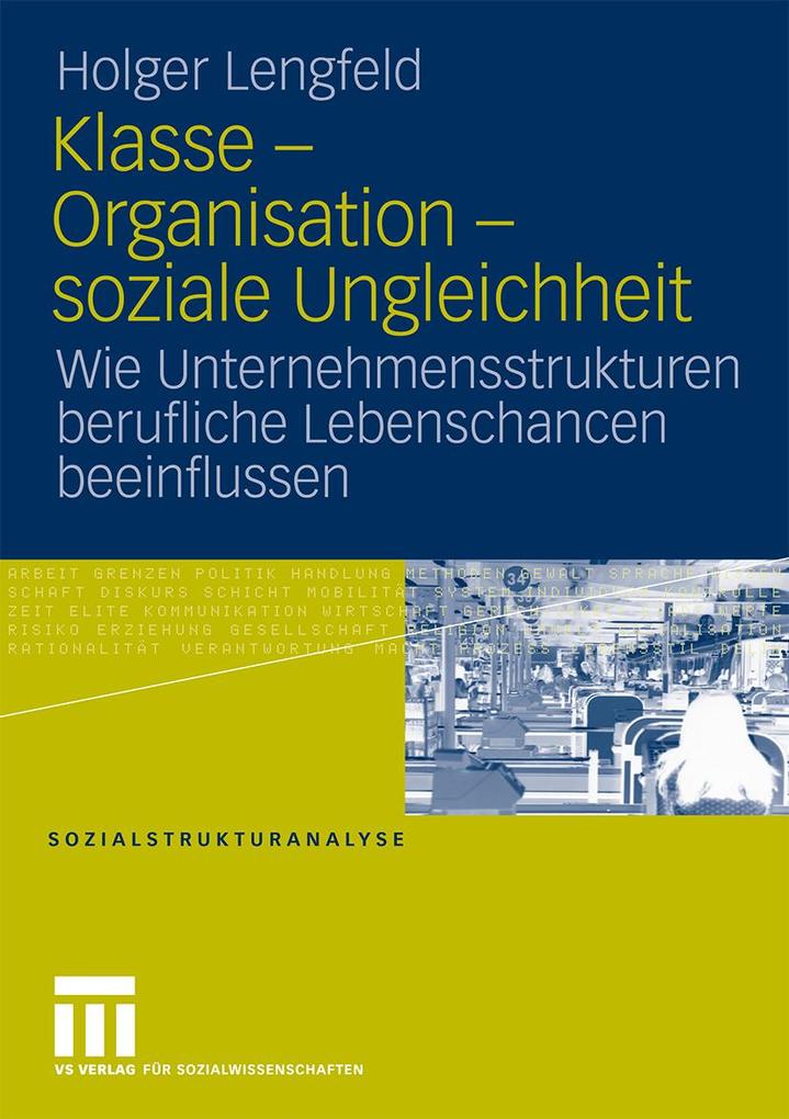 Klasse - Organisation - soziale Ungleichheit - Holger Lengfeld