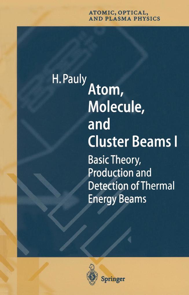 Atom Molecule and Cluster Beams I