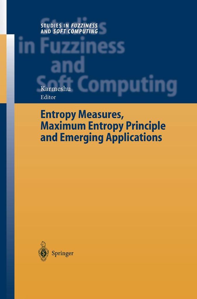 Entropy Measures Maximum Entropy Principle and Emerging Applications