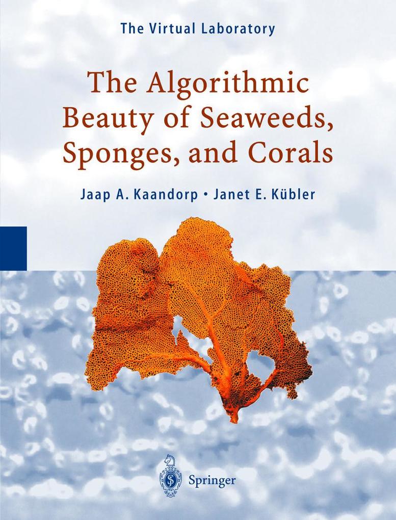 The Algorithmic Beauty of Seaweeds Sponges and Corals