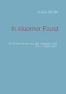 In eiserner Faust - Julius Stinde/ Ulrich Goerdten