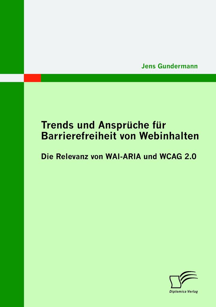 Trends und Ansprüche für Barrierefreiheit von Webinhalten: Die Relevanz von WAI-ARIA und WCAG 2.0
