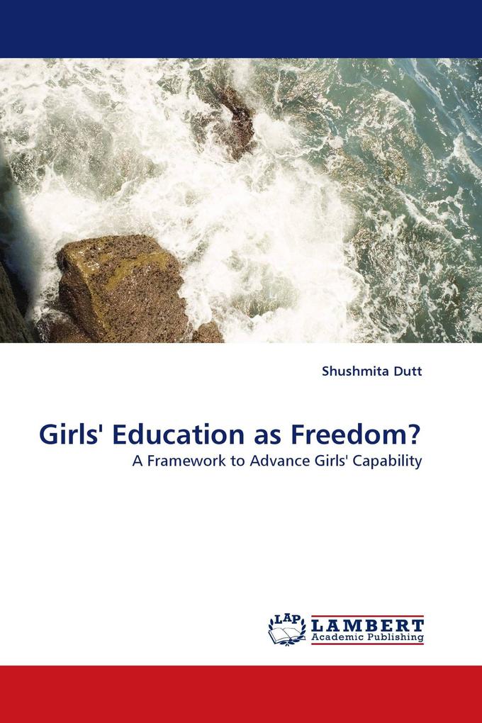 Girls'' Education as Freedom?