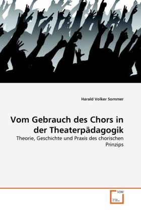 Vom Gebrauch der Chors in der Theaterpädagogik - Harald Volker Sommer