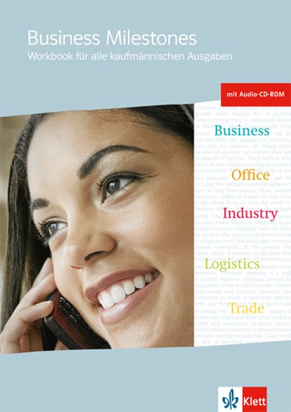 Business Milestones - Englisch für kaufmännische Berufe. Workbook mit Audio-CD und CD-ROM