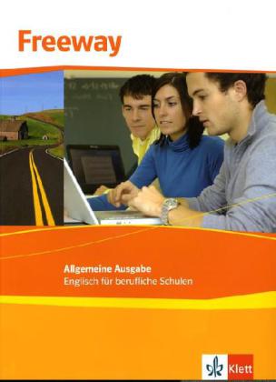 Freeway Allgemeine Ausgabe 2011. Schülerbuch. Englisch für berufliche Schulen