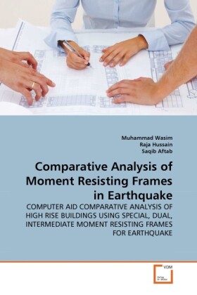 Comparative Analysis of Moment Resisting Frames in Earthquake - Muhammad Wasim/ Raja Hussain/ Saqib Aftab