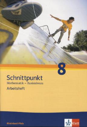 Schnittpunkt Mathematik - Ausgabe für Rheinland-Pfalz. Neubearbeitung. Arbeitsheft plus Lösungsheft Basisniveau 8. Schuljahr