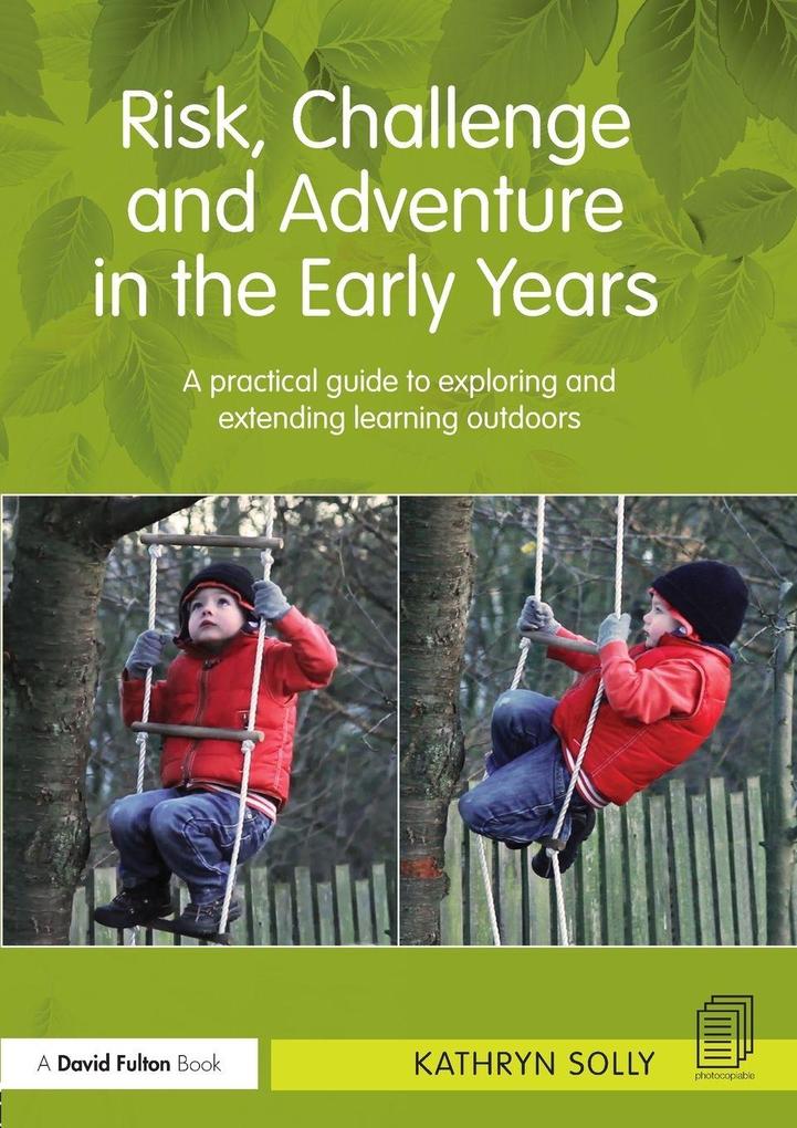 Risk Challenge and Adventure in the Early Years