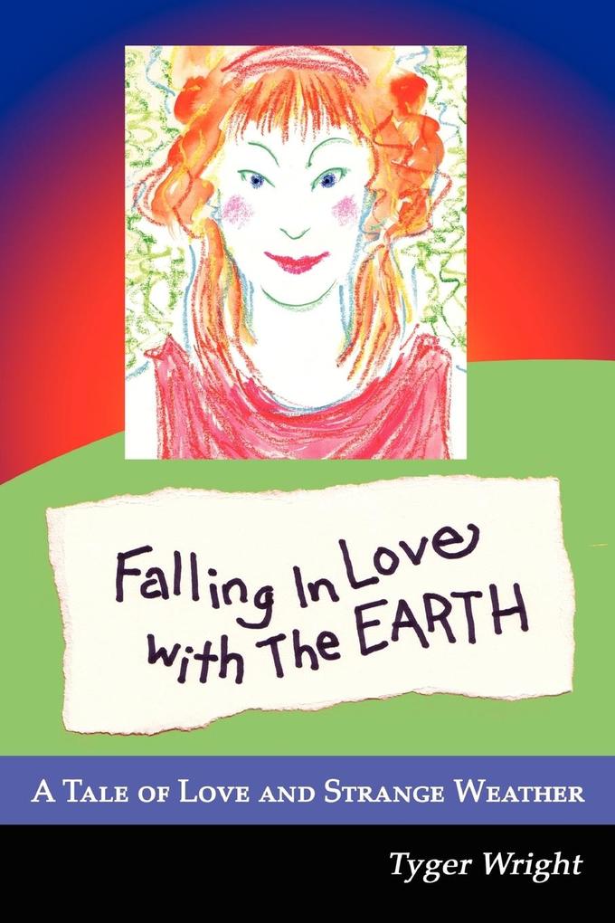 Falling in Love with the Earth a Tale of Love and Strange Weather