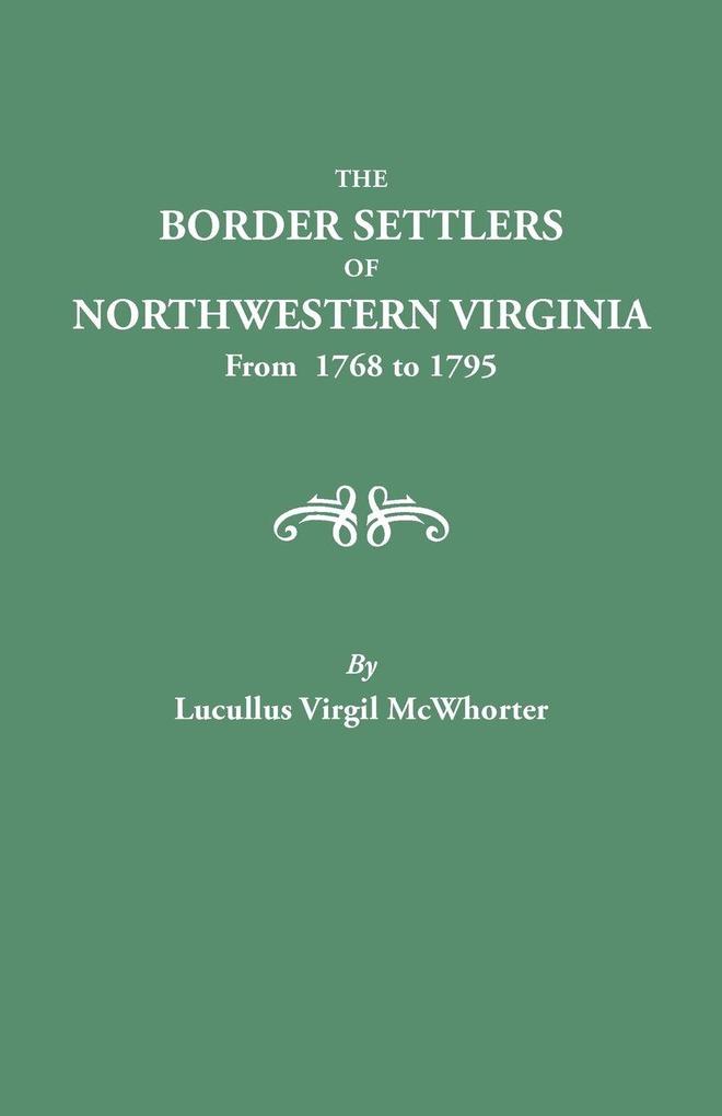 Border Settlers of Northeastern Virginia from 1768 to 1795