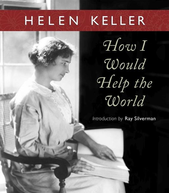 How I Would Help the World - Helen Keller