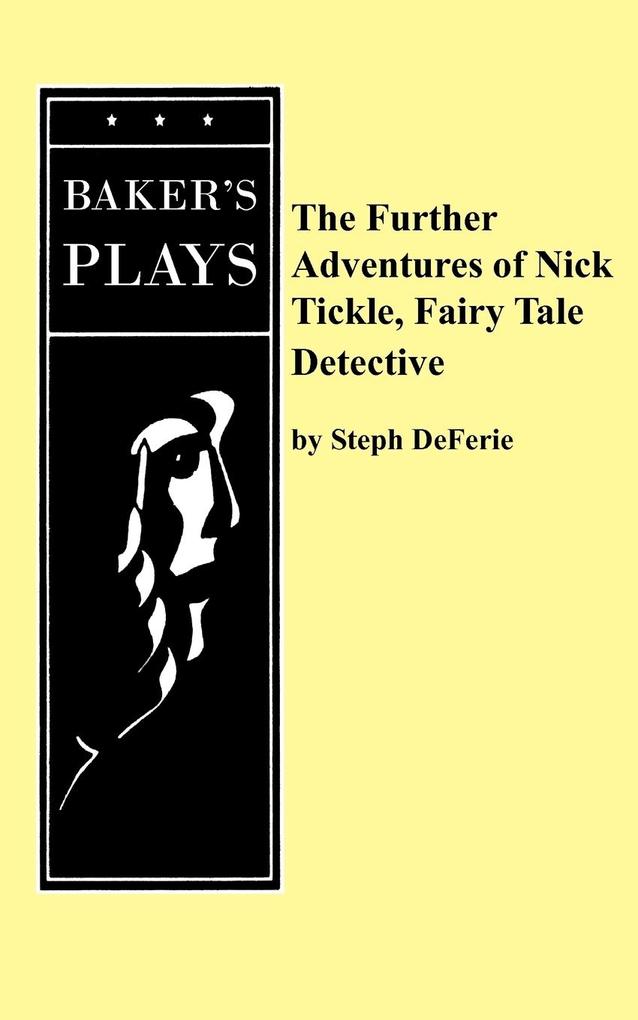 The Further Adventures of Nick Tickle Fairytale Detective