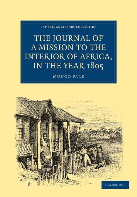 The Journal of a Mission to the Interior of Africa in the Year 1805
