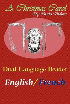 A Christmas Carol: Dual Language Reader (English/French) - Charles Dickens