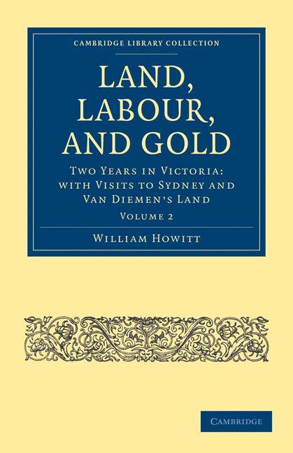 Land Labour and Gold - Volume 2