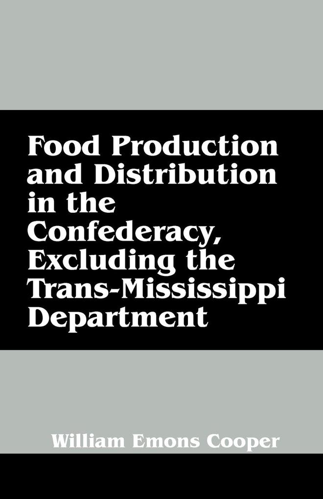 Food Production and Distribution in the Confederacy Excluding the Trans-Mississippi Department
