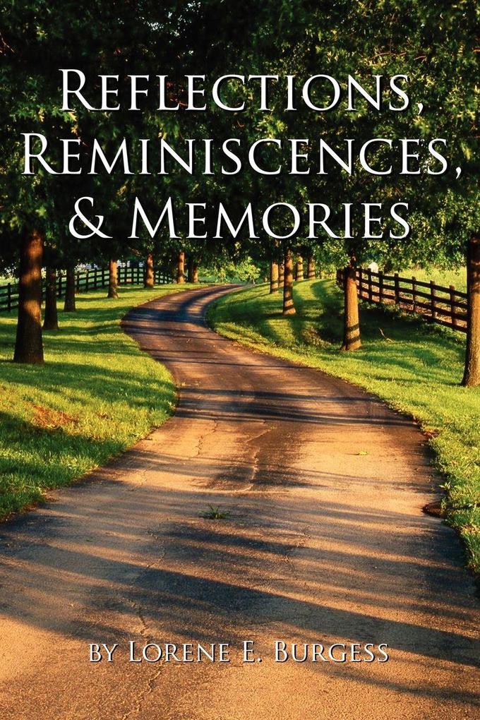 Reflections Reminiscences & Memories