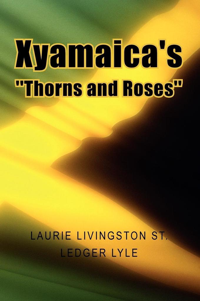 Xyamaica‘s ‘‘Thorns and Roses‘‘