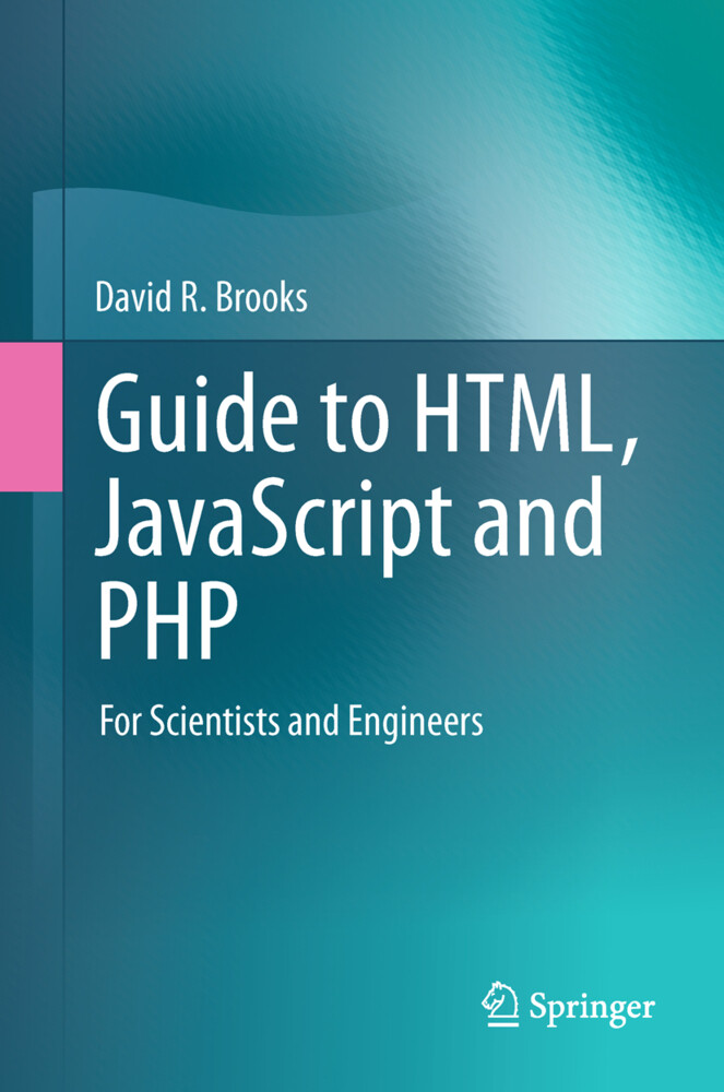 Guide to HTML JavaScript and PHP - David R. Brooks