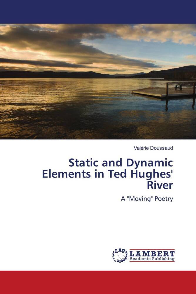 Static and Dynamic Elements in Ted Hughes' River