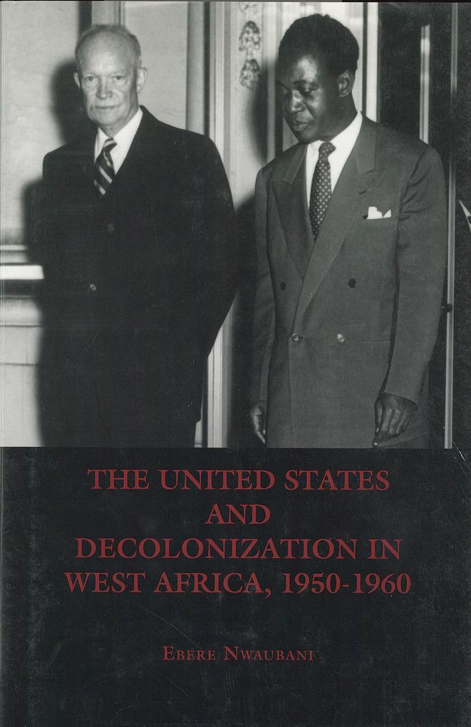 The United States and Decolonization in West Africa 1950-1960