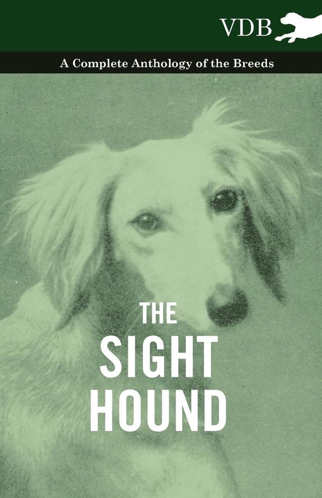 The Sight Hound - A Complete Anthology of the Breeds