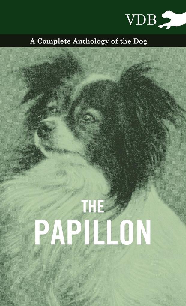 The Papillon - A Complete Anthology of the Dog - Various